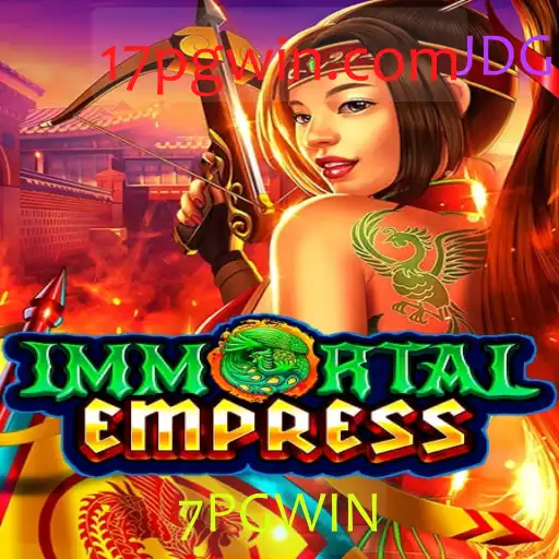 ImmortalEmpress: Descubra o Universo do Jogo e as Inovações de 7PGWIN